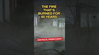 Centralia's Underground Fire Has Burned for Over Sixty Years