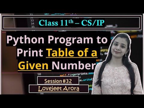 #32 -Complete CBSE 11th CS/IP-Python | Python Program to Display the Multiplication Table