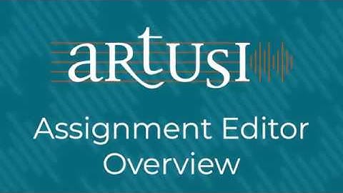 Artusi: Getting to Know the Assignment Editor