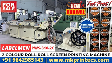 MKPL-20484 | LABELMEN PWS 310 2C ROLL-ROLL LABEL SCREEN PRINTING MACHINE | MK PRINTECS | 9842985143