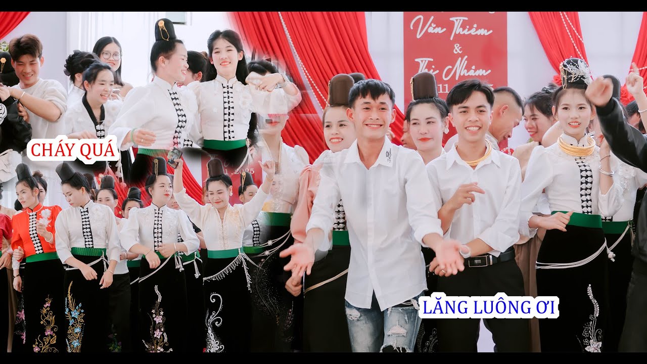 QUẨY CHÁY QUÁ CHỊ EM BẢN LĂNG LUÔNG - PHỔNG LĂNG ƠI TẠI LỄ THÀNH HÔN [[ VĂN THIÊM & THỊ NHÂM ]]