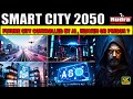 SMART CITY 2050 – TECHNOLOGY KA FUTURE