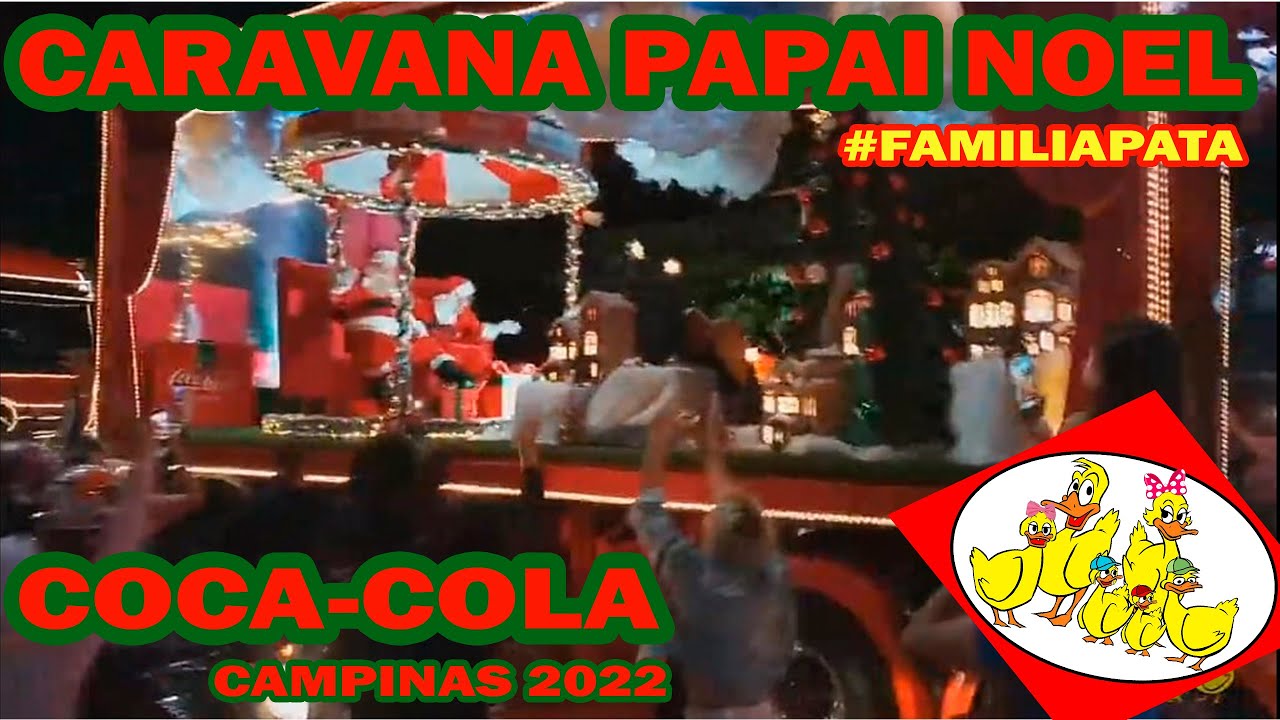 Caravana Coca Cola Natal 2022 Campinas - SP - FAMILIA PATA - YouTube