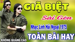 Giã Biệt Sài Gòn - 120 Bài Rumba Nhạc Lính Hải Ngoại Bất Hủ Vượt Thời Gian KHÔNG QUẢNG CÁO