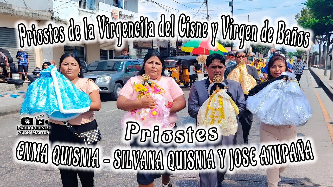 Priostes Virgen del Cisne y Virgen de Agua Santa Enma Quisnia - Silvana Quisnia y José Atupaña