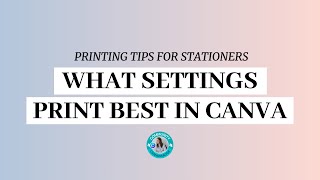 What settings print best in Canva? by Design by Laney 115 views 2 weeks ago 5 minutes, 50 seconds