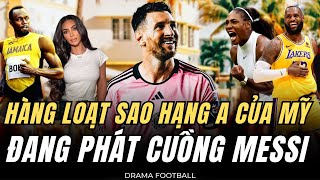 HÀNG LOẠT SAO HẠNG A CỦA MỸ HẠ MÌNH XIN VÉ ĐỂ XEM MESSI. MESSI SAN BẰNG KỈ LỤC CỦA THIERRY HENRY