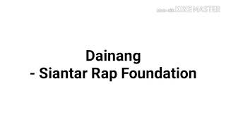 Siantar Rap Foundation - Dainang   lirik