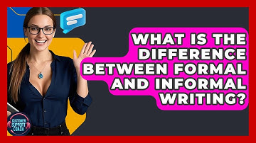 What Is The Difference Between Formal And Informal Writing? - Customer Support Coach