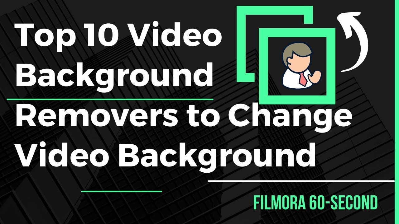 Top 10 Video Background Removers to Change Video Background[2023]