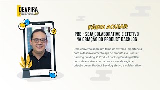 [Metodologia Ágil] PBB - Seja colaborativo e efetivo na criação do Product Backlog - Fábio Aguiar screenshot 5