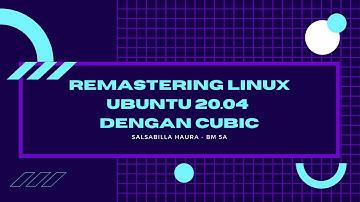 Remastering Linux Ubuntu 20.04 dengan Cubic