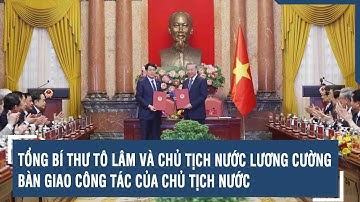 Tổng Bí thư Tô Lâm và Chủ tịch nước Lương Cường bàn giao công tác của Chủ tịch nước | VTs