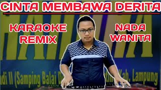 CINTA MEMBAWA DERITA NADA WANITA KARAOKE REMIX LAMPUNG