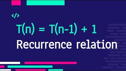 Recurrence relation  T(n) = T(n-1) + 1    || Algorithms & DataStructures