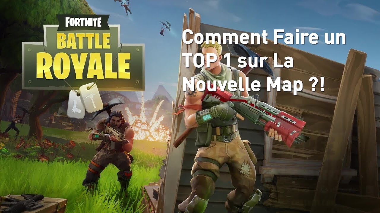 COMMENT FAIRE UN TOP 1 SUR LA NOUVELLE MAP DE FORTNITE ?! - YouTube
