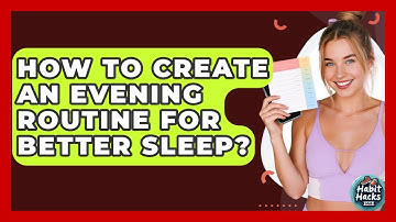 How To Create An Evening Routine For Better Sleep? - Habit Hacks Hub
