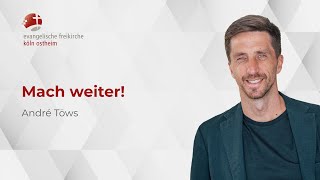 Download Lagu Mach weiter! // André Töws MP3 Download Lagu Mach weiter! // André Töws MP3