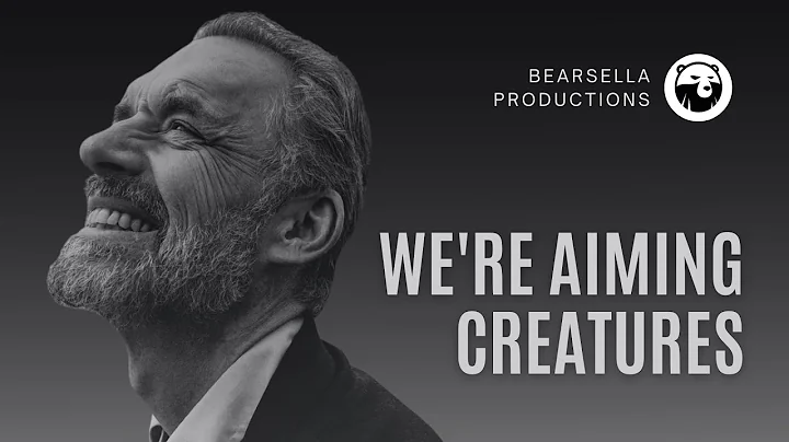 Jordan Peterson | We're Aiming Creatures