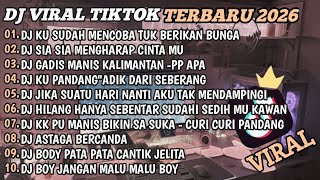 DJ TIKTOK TERBARU 2026🎵DJ KU SUDAH MENCOBA TUK BERIKAN BUNGA🎵DJ SIA SIA MENGHARAP CINTA MU🎵FULL BASS