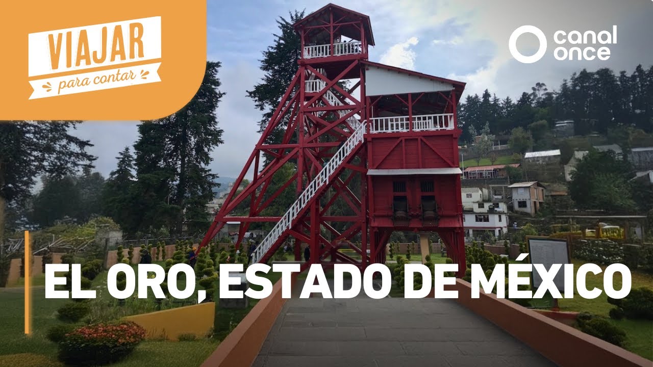 Viajar para contar - El Oro, Estado de México