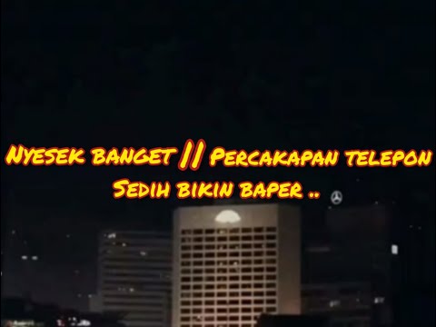 Nyesek Banget // Percakapan Telepon Sedih Bikin Baper