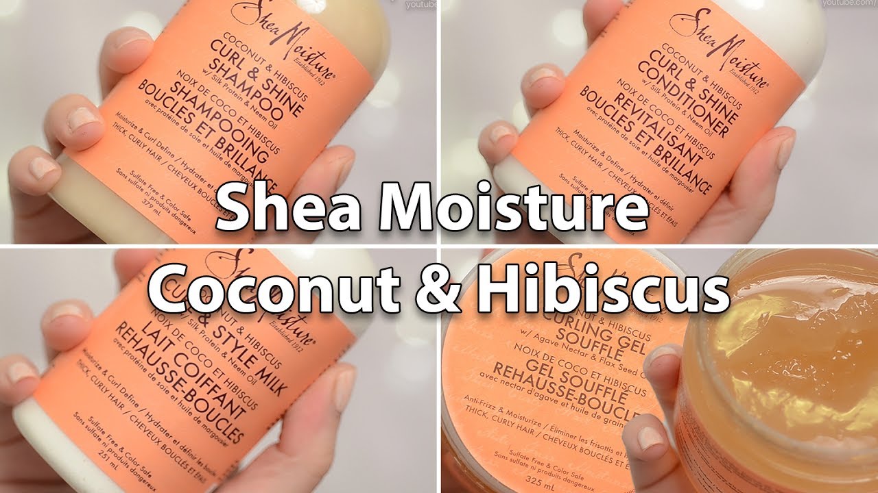 Shea Moisture Coconut & Hibiscus Collection Hair Haul & Unboxing ...