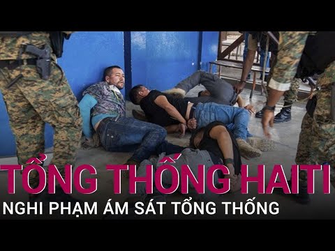 Ly kỳ vụ nghi phạm ám sát Tổng thống Haiti tự "chui đầu vào rọ" | VTC Now