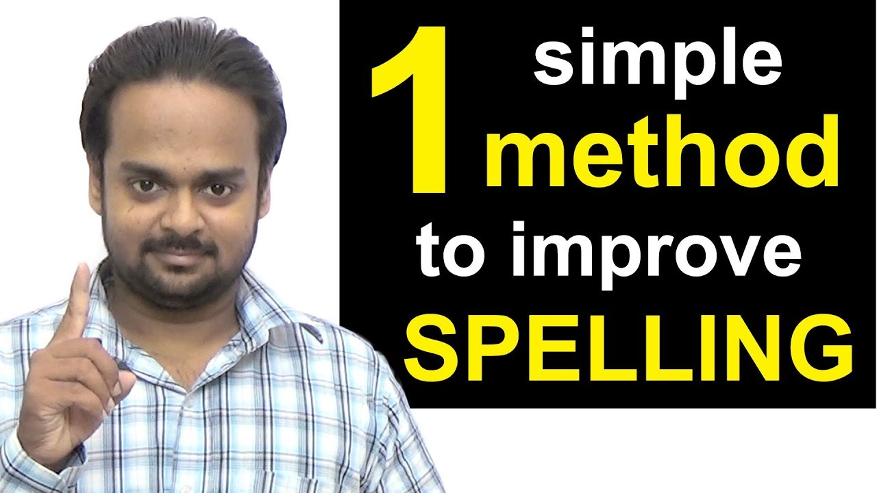 1 Simple Method to Improve Your Spelling How to Write