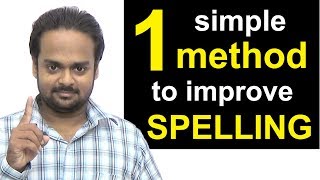 1 Simple Method to Improve Your Spelling  How to Write Correctly & Avoid Spelling Mistakes