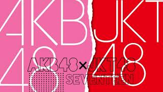 【 Mashup 】AKB48 × JKT48 - seventeen