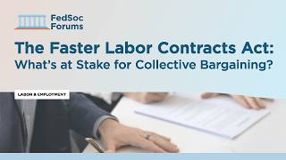 The Faster Labor Contracts Act: What’s at Stake for Collective Bargaining