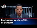 José Maria Trindade: Bolsonaro sanciona reajuste para professores; prefeitos esperneiam