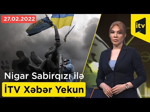 İTV Xəbər - Yekun - 27.02.2022