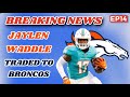 JAYLEN WADDLE TRADED TO DENVER BRONCOS | HOLLYWOOD BROWN SIGNS WITH EAGLES | NFL BREAKING NEWS