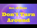 Ace Of Base Don T Turn Around Song With Lyrics mp3