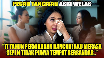 ASRI WELAS"MENIKAH TAPI KAYA SENDIRIAN!GA ADA PEGANGAN.."