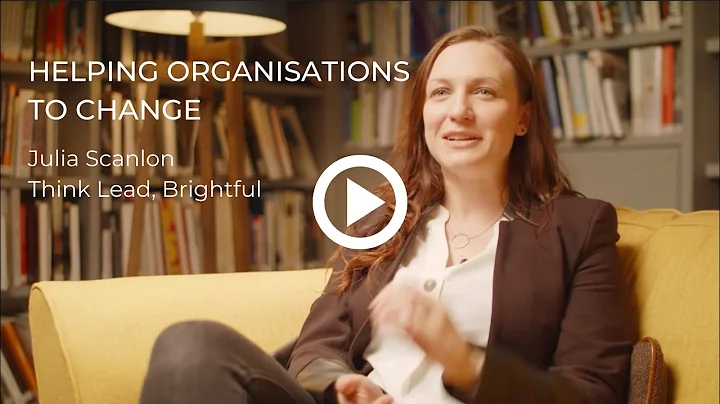 Helping Organisations to Change, Julia Scanlon, Br...