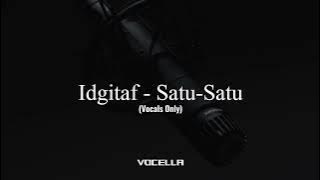 Idgitaf - Satu-Satu (Acapella/Vocals Only)