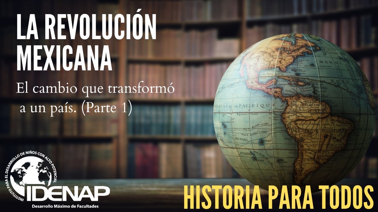 📚La revolución Mexicana. El cambio que transformó a un país. (Parte 1
