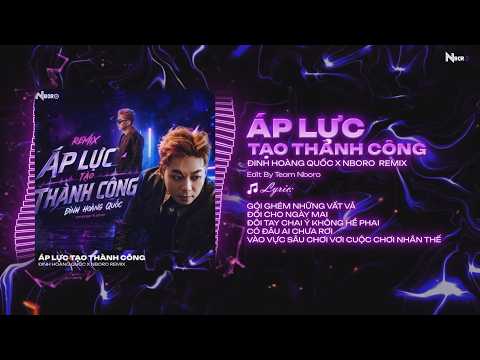 Áp lực tạo thành công - Remix Vinahouse - Đinh Hoàng Quốc | Official Music Video | Nboro Music