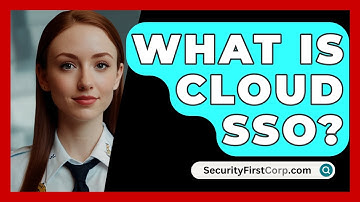 What Is Cloud SSO? - SecurityFirstCorp.com