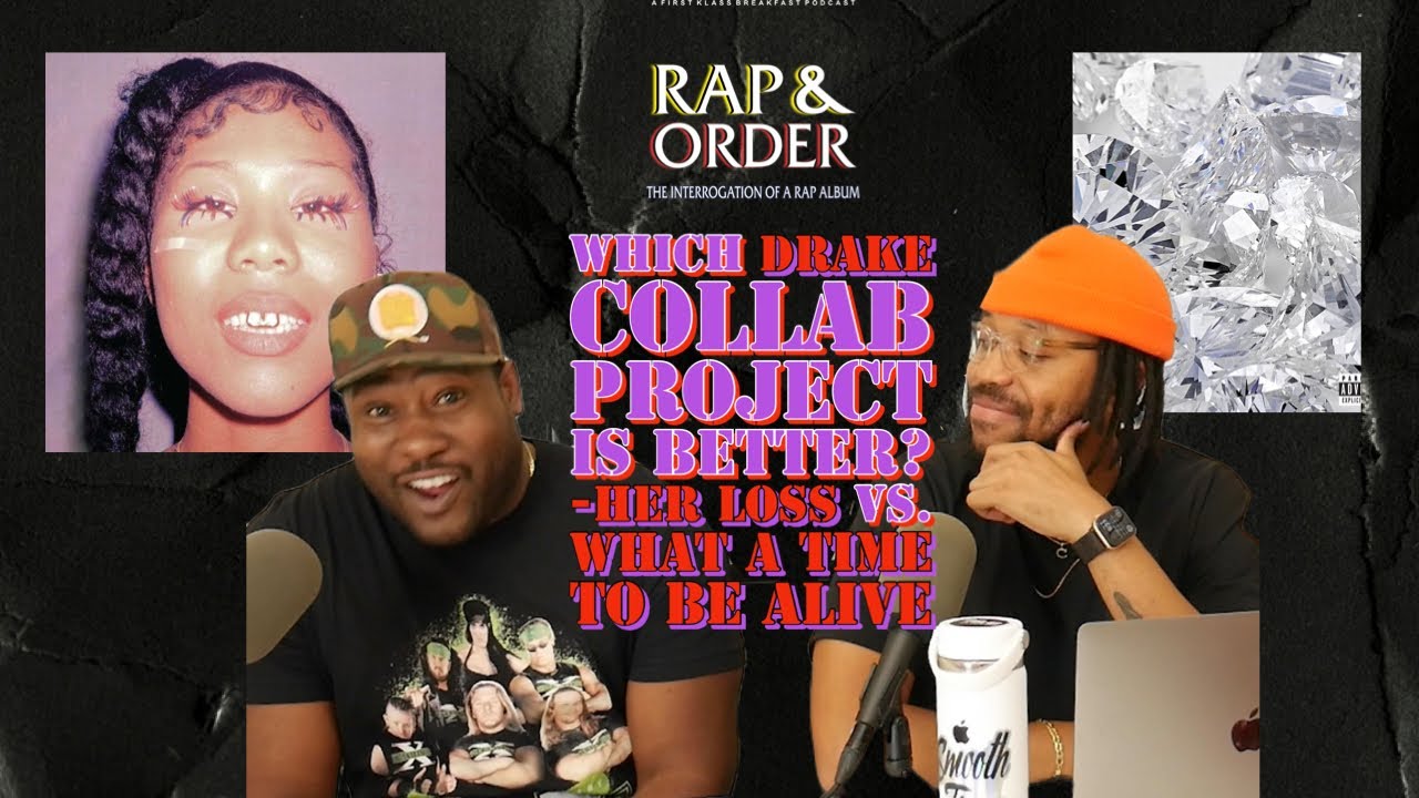 Which Drake Collab Project is Better? - Her Loss vs. What a Time To Be ...