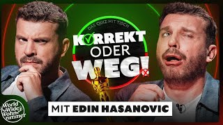 KORREKT oder WEG! (mit Edin Hasanovic)