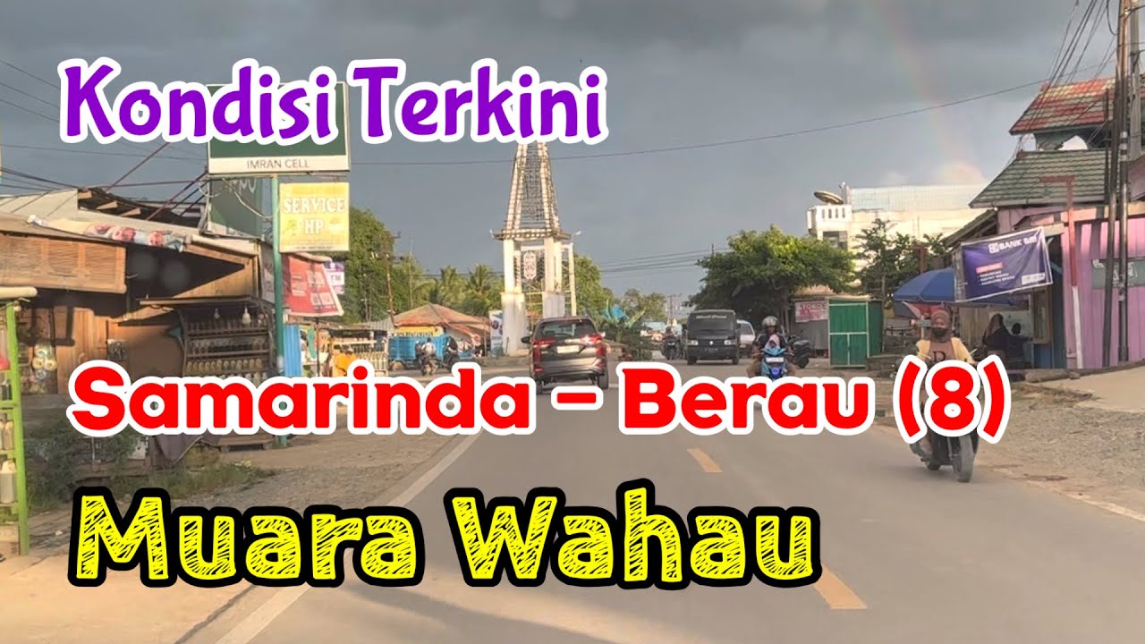 Kondisi Terbaru Samarinda - Berau (8) - Muara Wahau