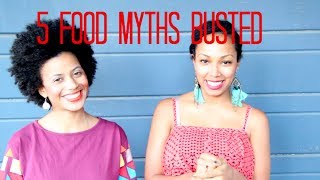 Top 5 Food  Myths Busted