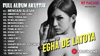 MENCARI ALASAN-EXSIT 'EGHA DE LATOYA ' FULL ALBUM TERBARU 2022