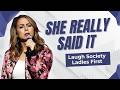 She Said What Everyone’s Thinking | Laugh Society - Ladies First