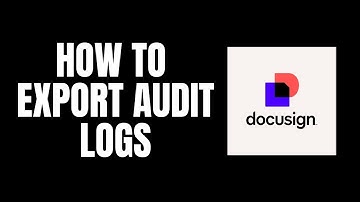 How To Export Audit Logs DocuSign Tutorials