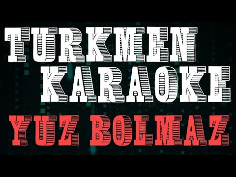 Yepa Geldiyyew Yuz bolmaz minus karaoke